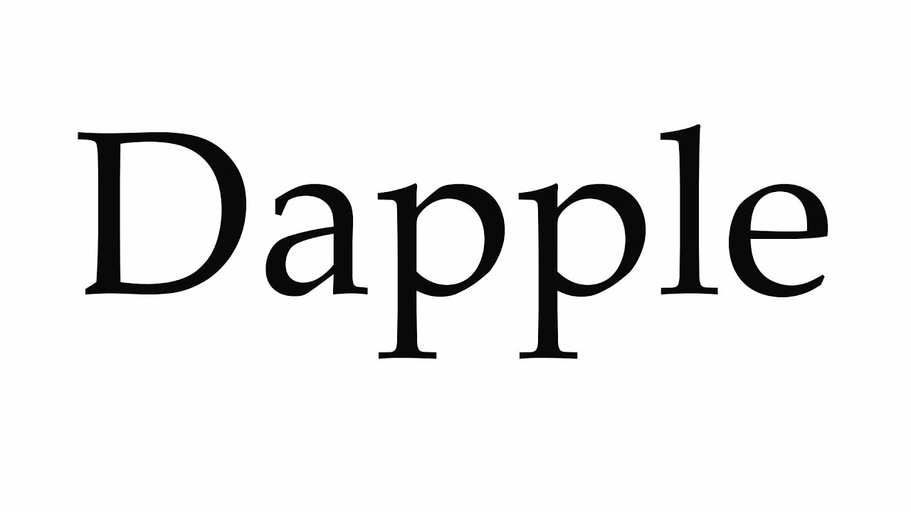How to Pronounce Dapple