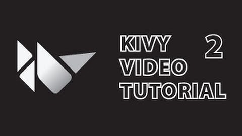 Kivy Tutorial 2