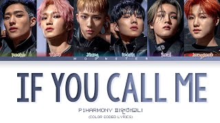 P1Harmony 피원하모니 - If You Call Me | Color Coded Lyrics