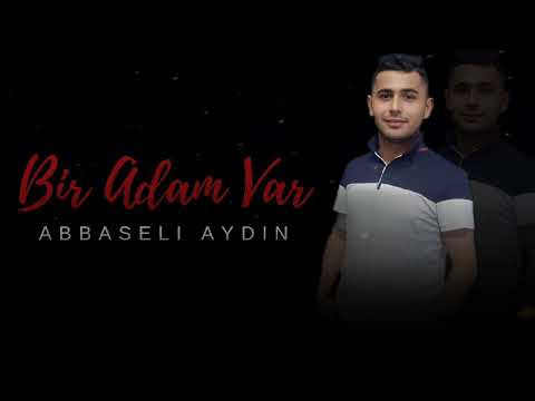 Abbaseli Aydin - Bir Adam Var (2023)