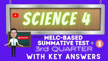 SCIENCE  4 /MELC- BASED SUMMATIVE TEST NO.1 /3RD QUARTER WITH KEY ANSWERS