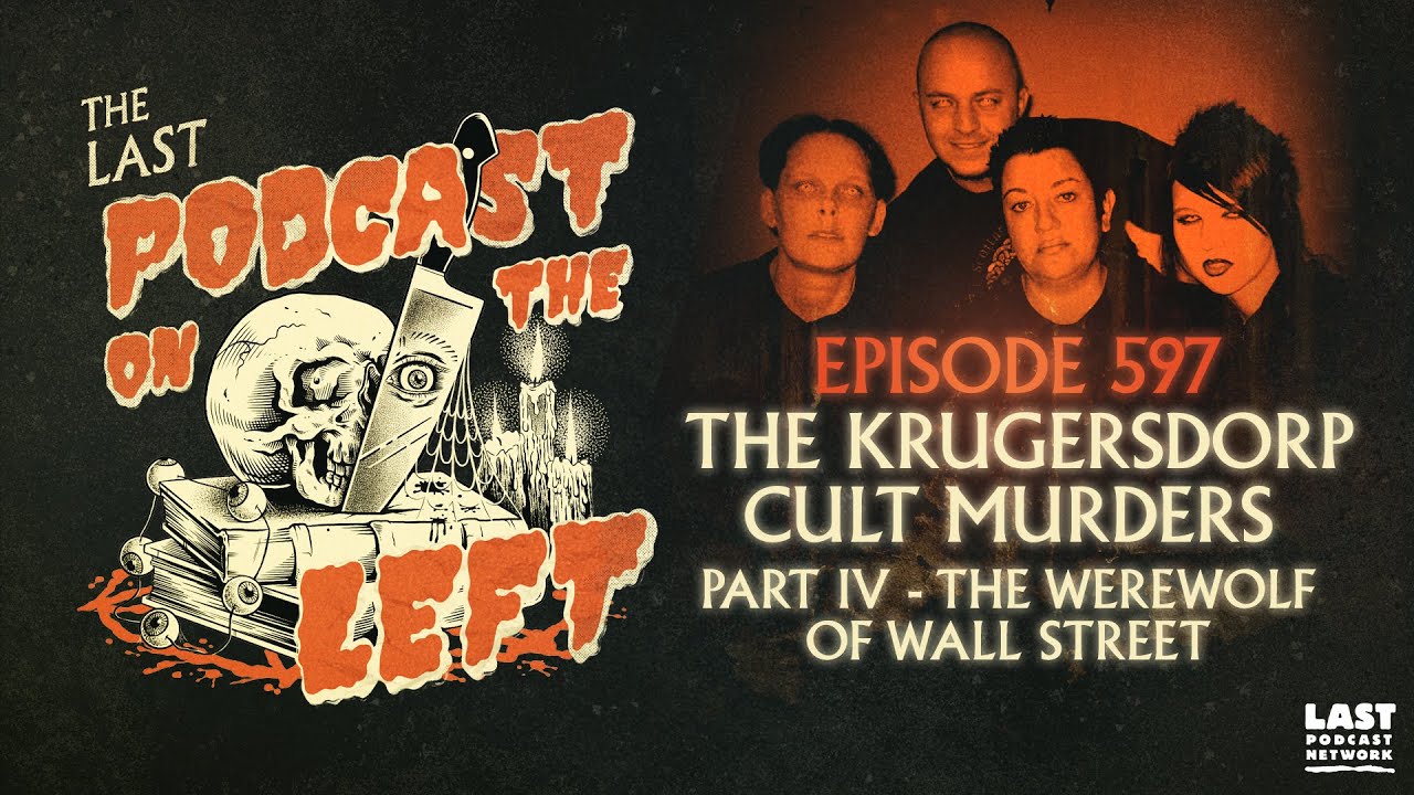 Episode 597: The Krugersdorp Cult Murders Part IV - The Werewolf of