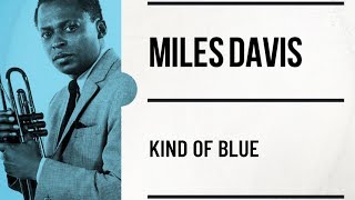 Miles Davis - Kind of Blue  - Full Album