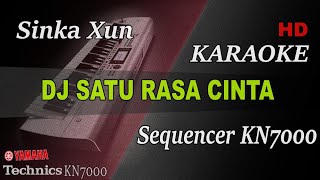 DJ SATU RASA CINTA - COVER SINKA XUN || KARAOKE