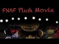 FNAF Plush Movie (EXCLUSIVE)