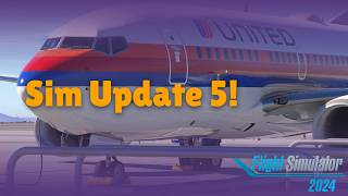 Is Msfs 2024 Sim Update 5 Is A Game Changer