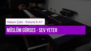 Hakan Çebi - Sev yeter - Roland E-A7 Resimi
