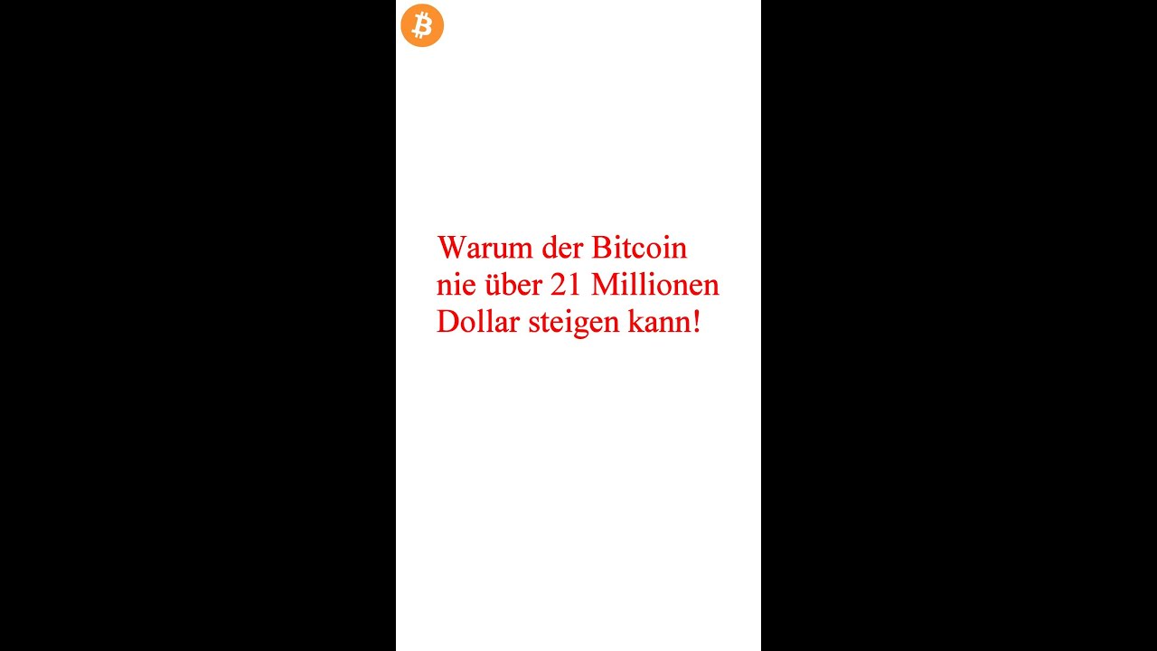 Warum 1 Bitcoin maximal 21 Millionen Dollar wert sein kann! - YouTube
