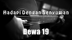 Hadapi Dengan Senyuman - Dewa 19 ( Acoustic Karaoke )  - Durasi: 4:28. 