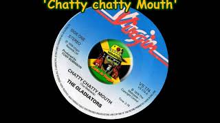 The Gladiators - Chatty Chatty Mouth