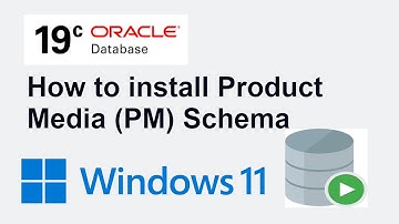 How to install PM schema in Oracle Database 19c running in Windows - Product Media Schema