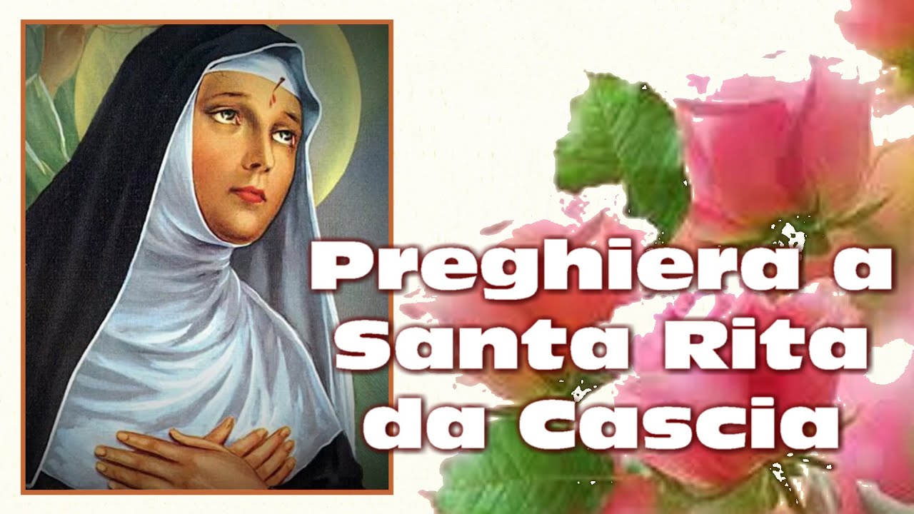 Santa Rita Da Cascia Preghiera Preghiera a Santa Rita da Cascia - YouTube