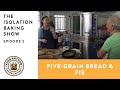 5 Grain Bread & Perfect Pie Crust - The Isolation Baking Show - Episode 5