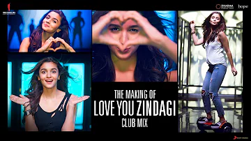 Dear Zindagi | Love you Zindagi Club Mix | Making | Alia Bhatt, Shah Rukh Khan | In Cinemas Now