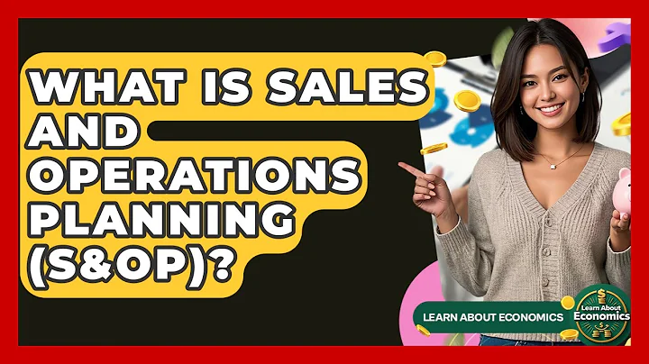 What Is Sales And Operations Planning (S&OP)? - Learn About Economics