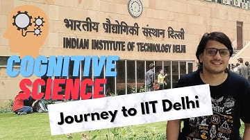 How I ended up at IIT Delhi | MSc Cognitive Science
