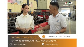 Việt Sơn  Nơi hội tụ tinh hoa kỹ thuật, công nghệ Việt | CƠ KHÍ VIỆT SƠN