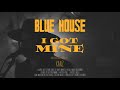 Blue house  i got mine official music