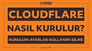 Cloudflare Nasıl Kurulur? Tüm Detaylar