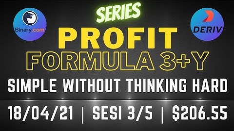 PROFIT FORMULA 3+Y BINARY OPTION DERIV | 206 USD | 18/04/21 | 3/5 |Simple Free Bot Tool Digit Differ