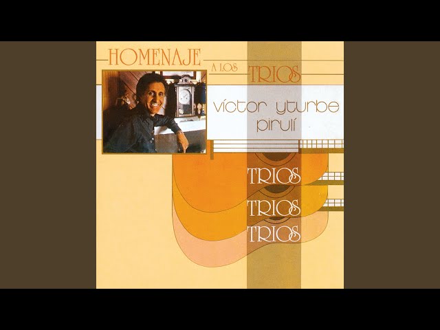 Victor Yturbe "El Piruli" - Popurri Trios III