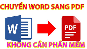 Cách Chuyển Word Sang Pdf Không Cần Phần Mềm