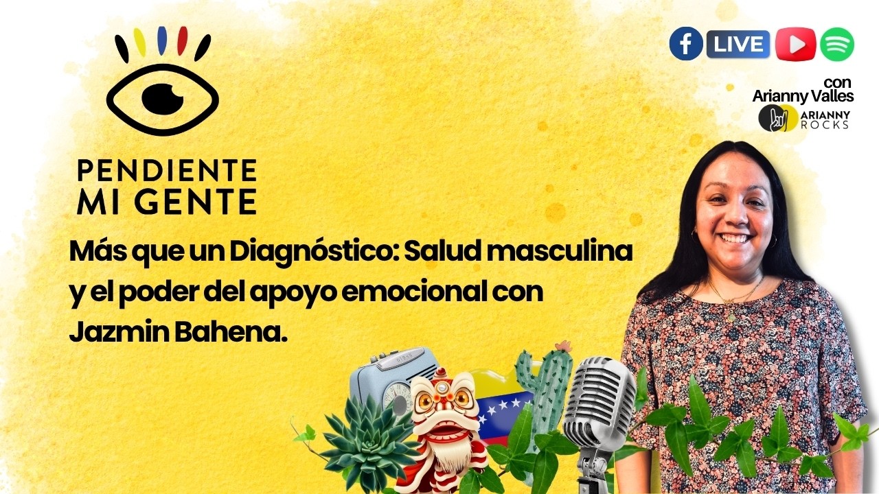 Más que un Diagnóstico: Salud Masculina y el Poder del Apoyo Emocional con Jazmin Bahena