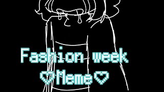 Fashion week!♡meme♡[ft.furrytale]