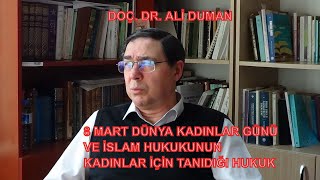 8 Mart Dünya Kadınlar Günü Çerçevesinde İslam Hukukunun Kadına Tanımış Olduğu Haklar Üzerine