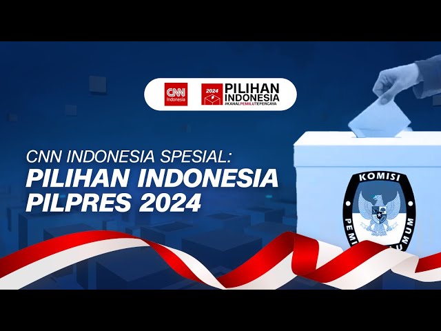 LIVE! CNN Indonesia Spesial: Pilihan Indonesia #Pilpres2024 class=