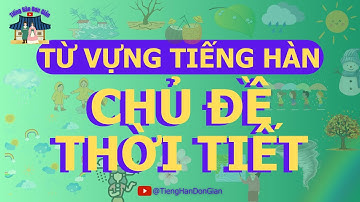 TỪ VỰNG TIẾNG HÀN CHỦ ĐỀ THỜI TIẾT | Tự học tiếng Hàn | Tiếng Hàn Đơn Giản