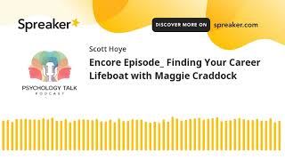 Encore Episode_ Finding Your Career Lifeboat with Maggie Craddock