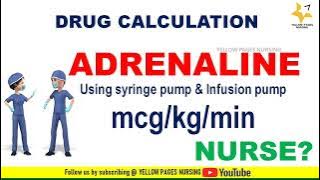 Adrenaline mcg/kg/min calculation.