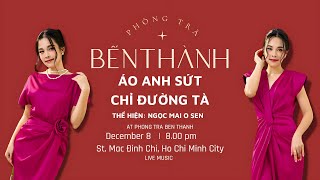 'Áo Anh Sứt Chỉ Đường Tà' | O Sen Ngọc Mai | Phòng Trà Bến Thành