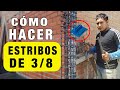 Cómo Hacer Estribos De 3/8 ( tutorial )