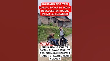 kang dedi mulyadi❗️ debcolebtor tagih utang bapak ini ngamuk
