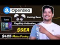 $SEA Listing Soon  🪂 | OpenSea Airdrop &amp; Flagship Collection 2025 - $425 Million Funding 😎
