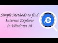 3 simple ways to find internet explorer in windows 10
