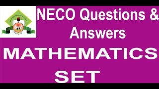 NECO 2019 MATHEMATICS PAST QUESTION 11 Set