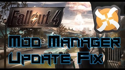 Fallout 4 Update - Mod Manager Fix