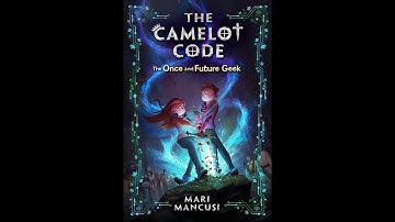 The Camelot Code: The Once and Future Geek