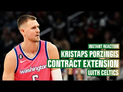 Celtics reportedly signing Kristaps Porzingis to two-year extension | NBC Sports Boston