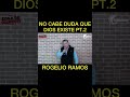 No Cabe Duda Qu Dios Existe ? Parte 2 Rogelio Ramos #Shorts