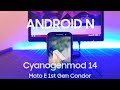 How to install Android Nougat on Moto E 1st gen : CyanogenMod 14 [Condor]