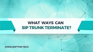 What Ways Can SIP Trunks Terminate : Explore Options with SoftTop