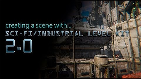 Building up a scene with SciFi / Industrial Level Kit 2.0.
