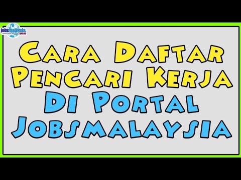 Cara Daftar Pencari Kerja Di Portal JobsMalaysia Untuk Lepasan SPM, Diploma & Ijazah