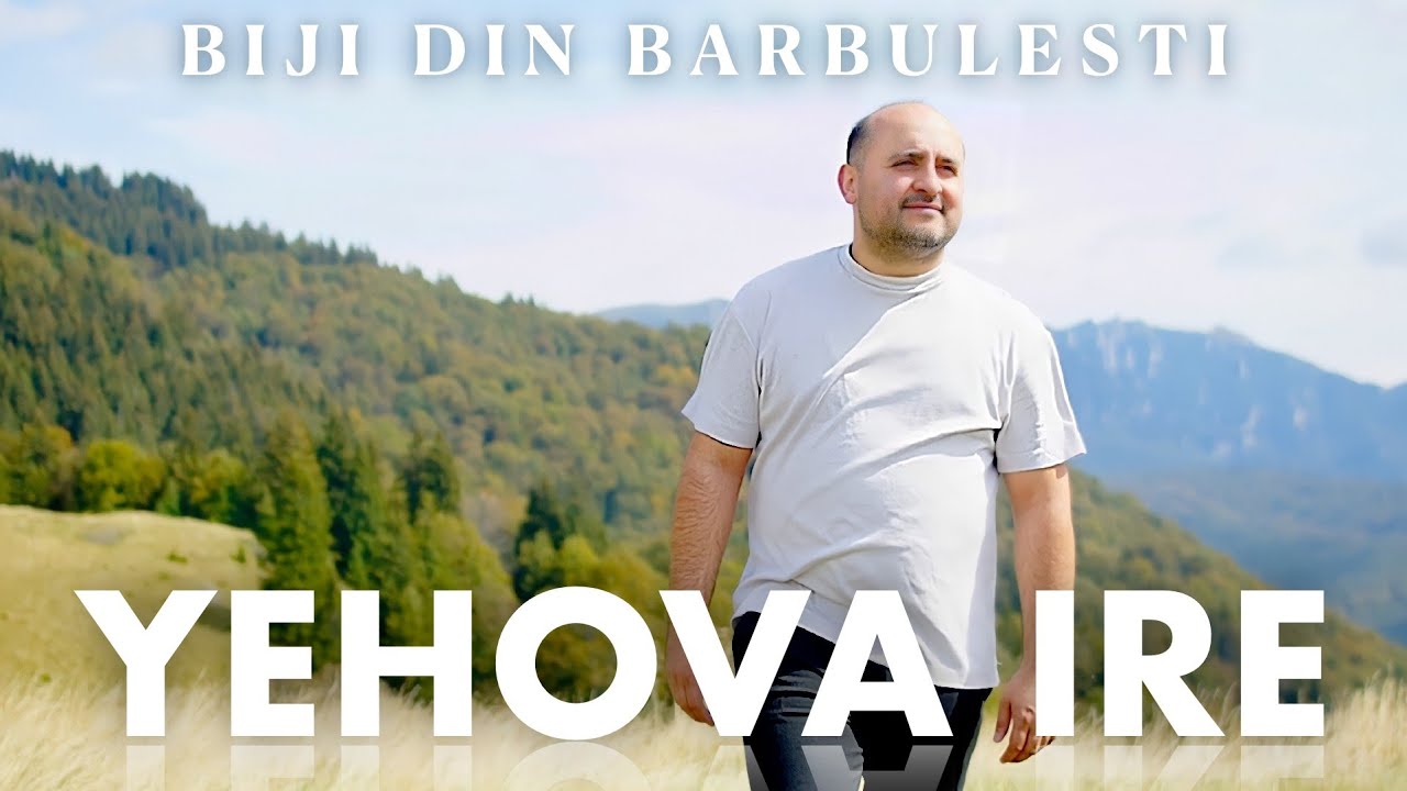 Biji din Barbulesti   YEHOVA IRE  Official Video  2022