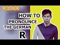How to Pronounce the German «R» | The Sounds [ʁ], [ʀ], [χ], [ʀ̥], [ɐ]