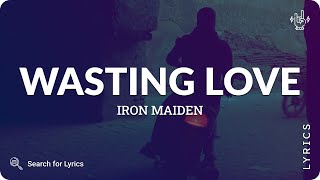 Iron Maiden - Wasting Love (Lyrics for Desktop)